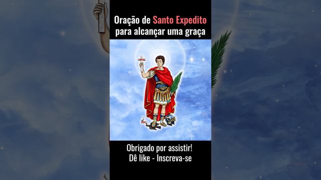 🙏 ORAÇÃO DE SANTO EXPEDITO PARA ALCANÇAR UMA GRAÇA