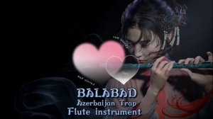 Balaban-Azerbaijan Trap Flute instrument music  (relaxant)