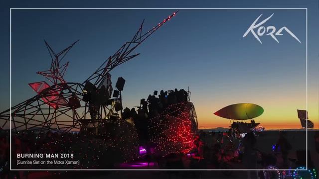 Kora - Burning Man Mix 2018 Sunrise Set on the Maxa Xaman
