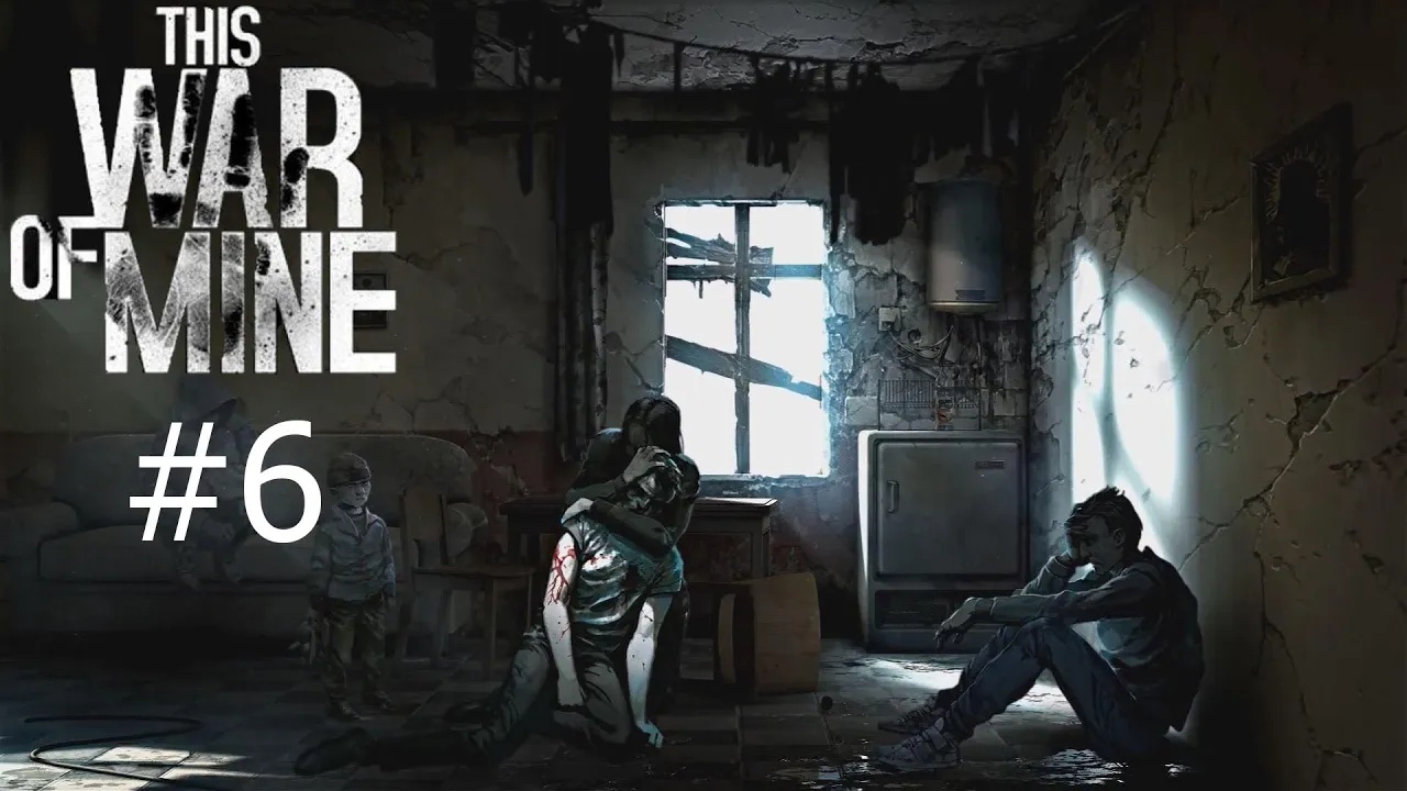 This War of Mine #6. СТРИМ.