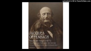 Jacques Offenbach : Boule de neige, ouverture