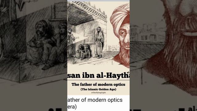 Hassan ibn al haytham father of the modren optics 📷