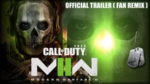 Call of Duty: Modern Warfare II  2022  Official Trailer (Fan REMIX)