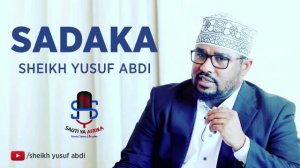 TUJITIBUNI MARADHI KWA KUTOA SADAQ.   BY SHEIKH YUSUF ABDI