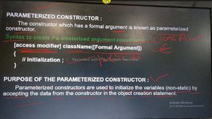 Parameterized Constructor , NO Argument Constructor , Non static Constructor  ,  Formal Argument