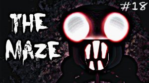 Roblox #18 The Maze РОБЛОКС УЖАСНЫЙ МОНСТР The Cajoler! ХОРРОР! Horror! ВИДЕОИГРА ОНЛАЙН! Dilurast