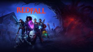 Redfall . А ну-ка выбей, брат, ему последний зуб! Ч.2