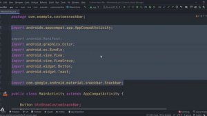 ANDROID - CUSTOM SNACK BAR TUTORIAL IN JAVA.