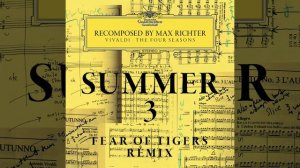 Richter: Recomposed By Max Richter: Vivaldi, The Four Seasons - Summer 3 (Fear Of Tigers Remix...
