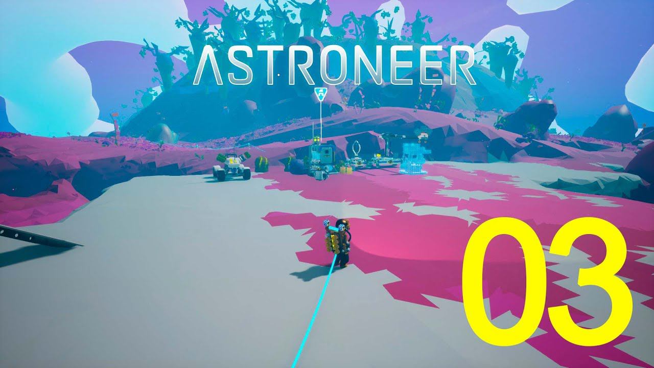 Astroneer    #03