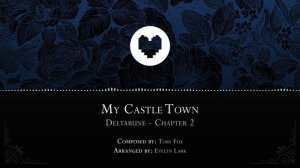 Deltarune: Chapter 2: My Castle Town Orchestral Arrangement