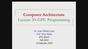 Computer Architecture - Lecture 30: GPU Programming (Fall 2023)