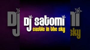 Castle In The Sky (Dj Satomi Extended)