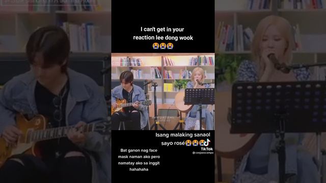 lee dong wook reaction to rosè while singing! blackpink & actor