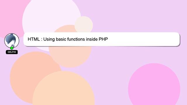 HTML : Using basic functions inside PHP