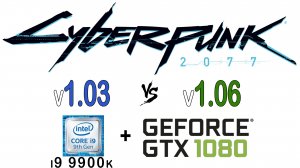 Cyberpunk 2077 PC версия 1.03 vs 1.06 (патч 1.03 vs 1.06)