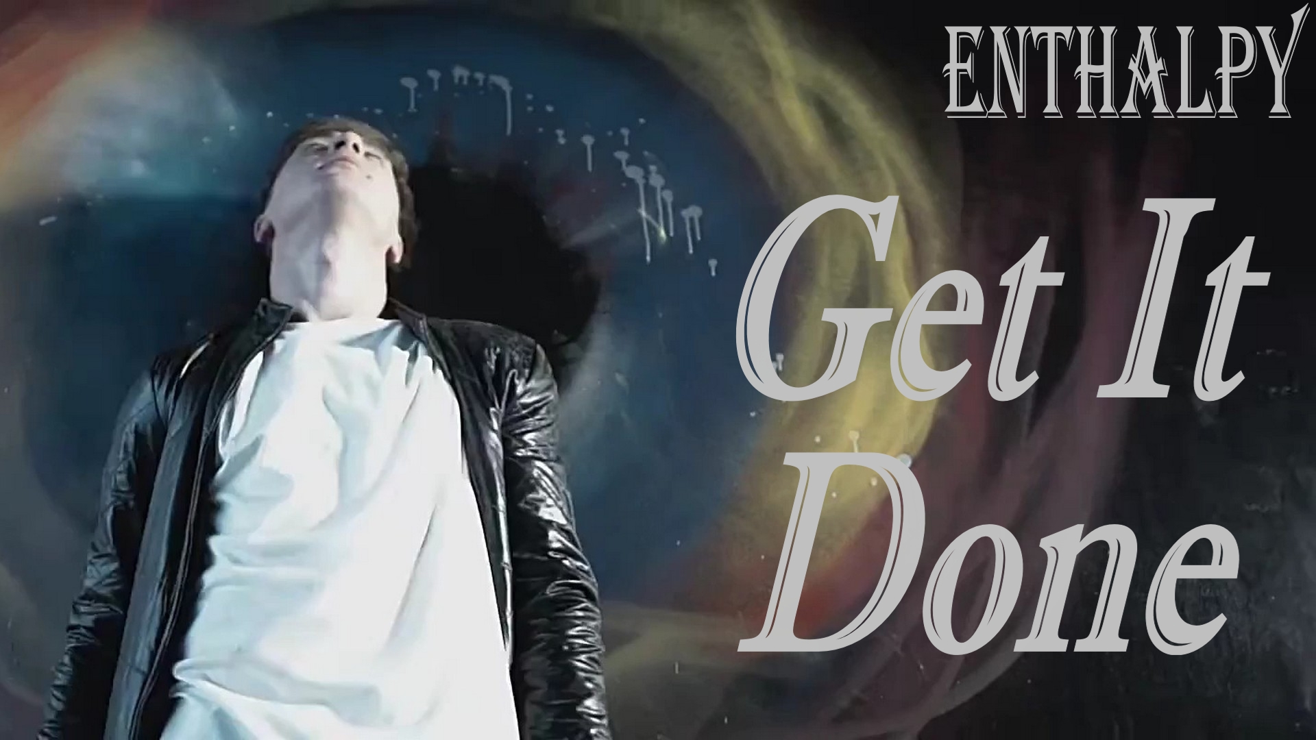 Enthalpy - Get It Done (Фан клип)