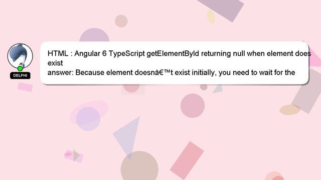 HTML : Angular 6 TypeScript getElementById returning null when element does exist смотреть онлайн