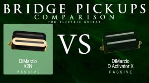 DiMarzio X2N vs D ACTIVATOR X - Passive Bridge Guitar Pickup Comparison Tone Demo