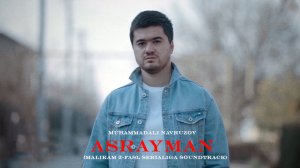 Muhammadali Navruzov - Asrayman | Мухаммадали Наврузов - Асрайман 2023