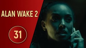 ПРОХОЖДЕНИЕ ALAN WAKE 2 - ЧАСТЬ 31 - ФИНАЛ