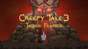 ПОКАЯНИЕ ИНГРИД... ПРОЩЕНИЕ... (Прохождение Creepy Tale 3: Ingrid's Penance ФИНАЛ)