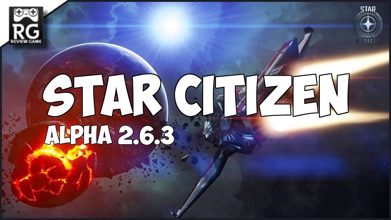 Star Citizen - альфа 2.6.3