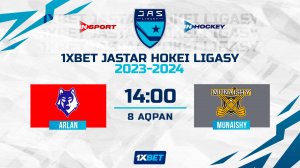 ARLAN - MUNAISHY 08.02.24 ? 1xBet - JASTAR HOKEI LIGASY 2024