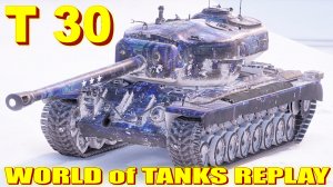 Т30 World of Tanks Replays [ 7 Kills 11,2K Damage ]