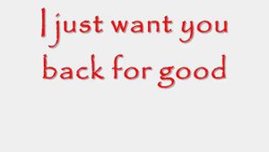 Take That - Back For Good - Lyrics