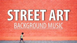 Instrumental Background Music for Street Art