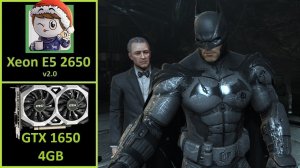 Batman: Arkham Origins - GTX 1650 4GB GDDR6 | Xeon E5 2650 v2.0