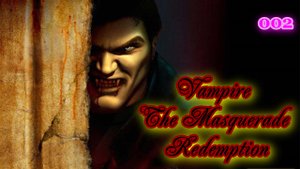 Vampire The Masquerade - Redemption 002