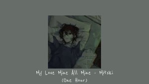 My Love Mine All Mine - Mitski (One Hour)