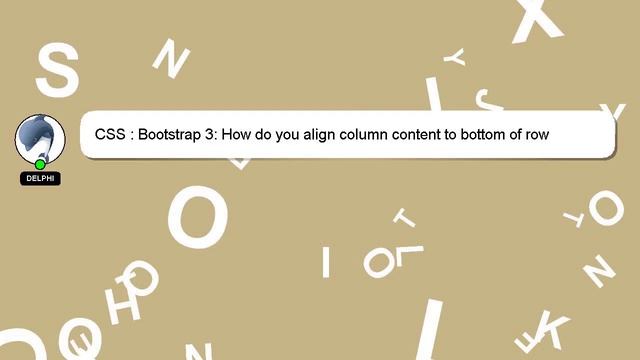 CSS : Bootstrap 3: How do you align column content to bottom of row смотреть онлайн