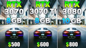 RTX 3070 Ti vs RTX 3070 vs RTX 3080 - Тест в 8 Играх