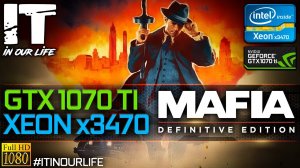 Mafia: Definitive Edition | Xeon x3470 + GTX 1070 Ti | Gameplay | Frame Rate Test | 1080p