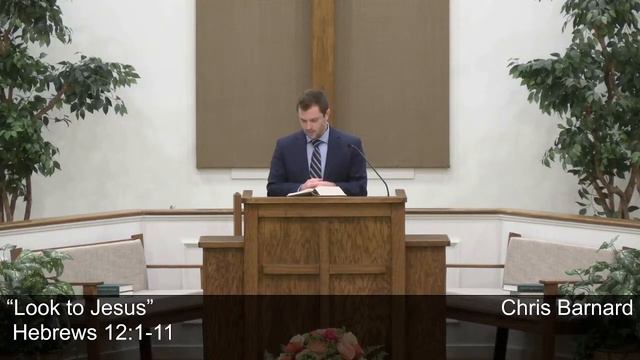 3-5-23 PM  “Look to Jesus”  Chris Barnard