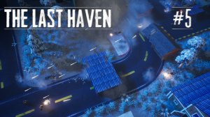 The Last Haven #5 Обнаглевшие мародёры