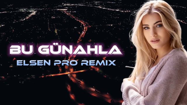 Elsen Pro - Bu Günahla смотреть онлайн