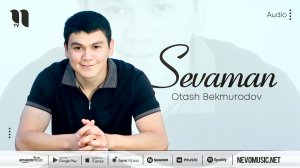 Otash Bekmurodov - Sevaman (audio 2022)