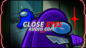 close eyes (among us remix) - dvrst [Edit Audio]