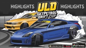 ULD GETPETROL DRIFT CUP 2023 SECOND STAGE HIGHLIGHTS