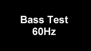 Bass Test - 60Hz (5min Test Tone)