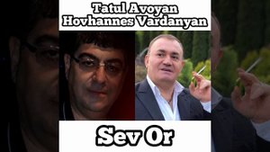 Sev Or-Tatul Avoyan&Hovhannes Vardanyan