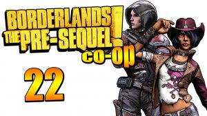Borderlands: The Pre-Sequel! - Кооператив - Прохождение игры на русском [#22] | PC (2015 г.)