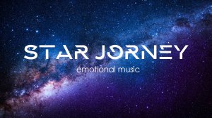 Star Jorney | Красивая Эмоциональная Музыка