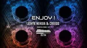 Lethyx Nekuia & Creeds - ENJOY !