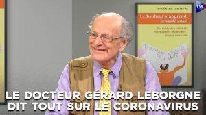Le docteur Gérard Leborgne dit tout sur le coronavirus