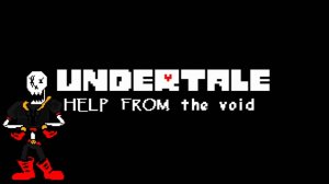 Сломанная битва с Сансом и Папайрусом! Undertale: Help From the Void phase 2 demo